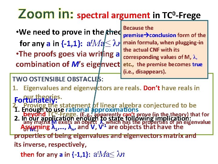 Zoom in: spectral argument in TC 0 -Frege Because the • We need to