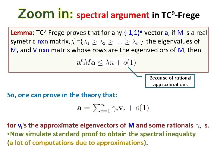 Zoom in: spectral argument in TC 0 -Frege Lemma: TC 0 -Frege proves that