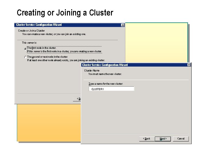 Creating or Joining a Cluster Service Configuration Wizard Create or Join a Cluster You