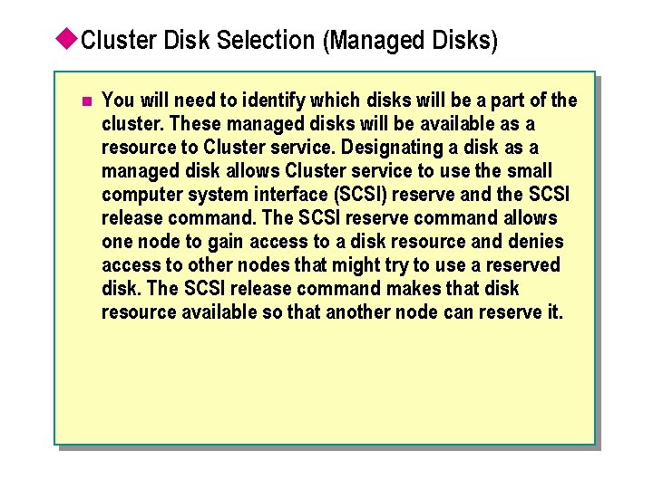 u. Cluster Disk Selection (Managed Disks) n You will need to identify which disks