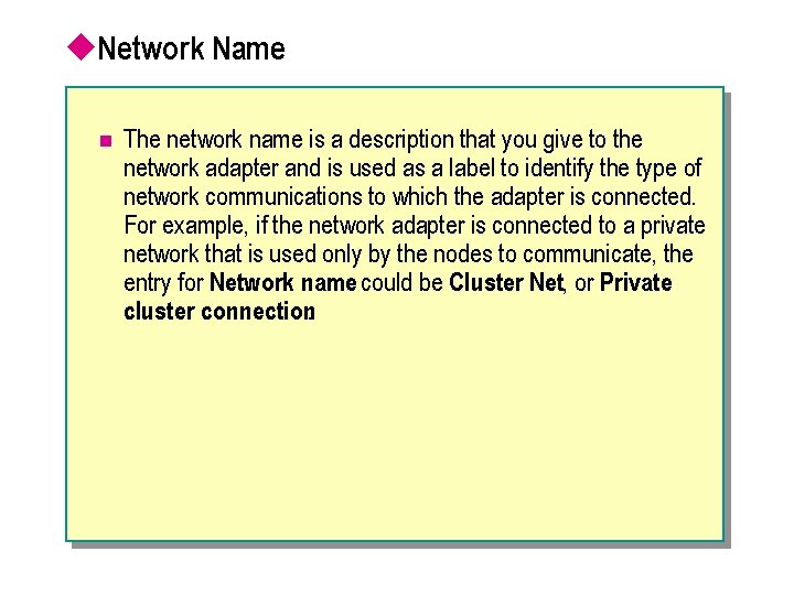 u. Network Name n The network name is a description that you give to