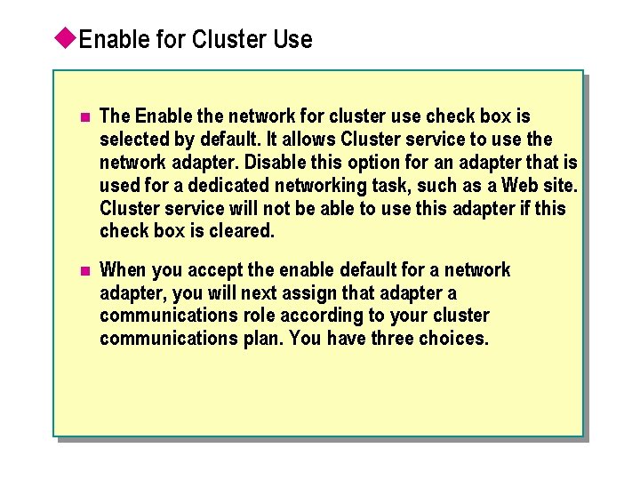 u. Enable for Cluster Use n The Enable the network for cluster use check