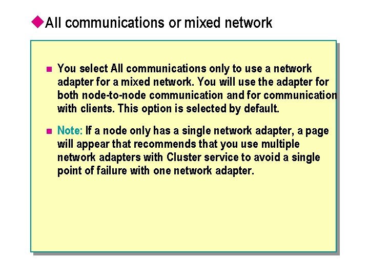 u. All communications or mixed network n You select All communications only to use