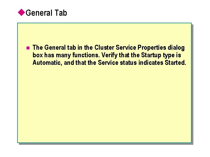 u. General Tab n The General tab in the Cluster Service Properties dialog box