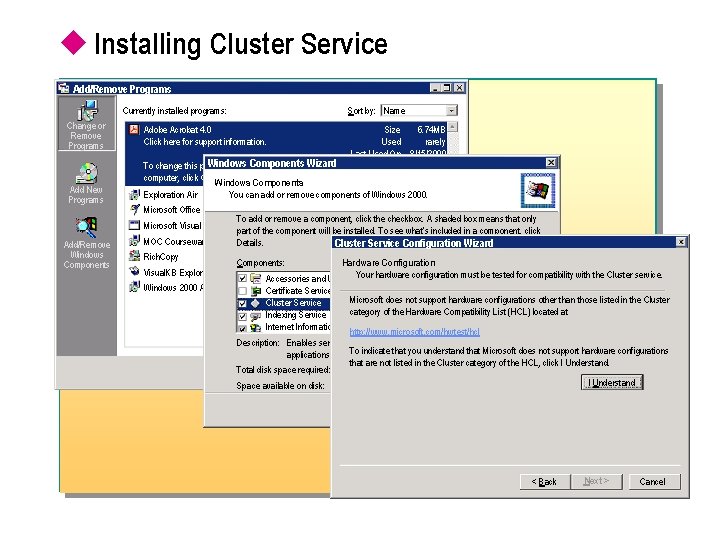 u Installing Cluster Service Add/Remove Programs Currently installed programs: Change or Remove Programs Add