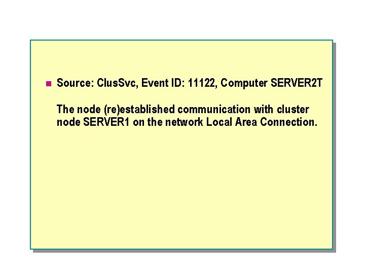 n Source: Clus. Svc, Event ID: 11122, Computer SERVER 2 T The node (re)established