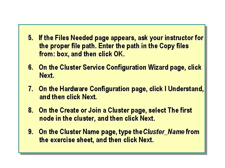 5. If the Files Needed page appears, ask your instructor for the proper file