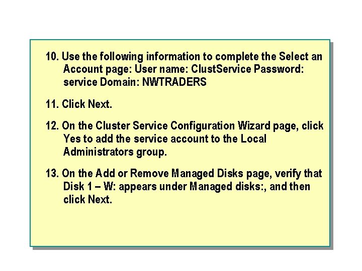 10. Use the following information to complete the Select an Account page: User name: