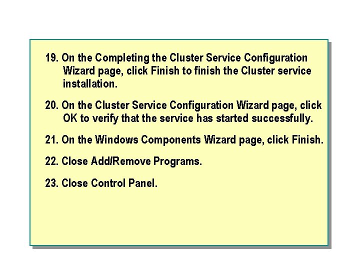 19. On the Completing the Cluster Service Configuration Wizard page, click Finish to finish
