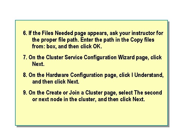 6. If the Files Needed page appears, ask your instructor for the proper file