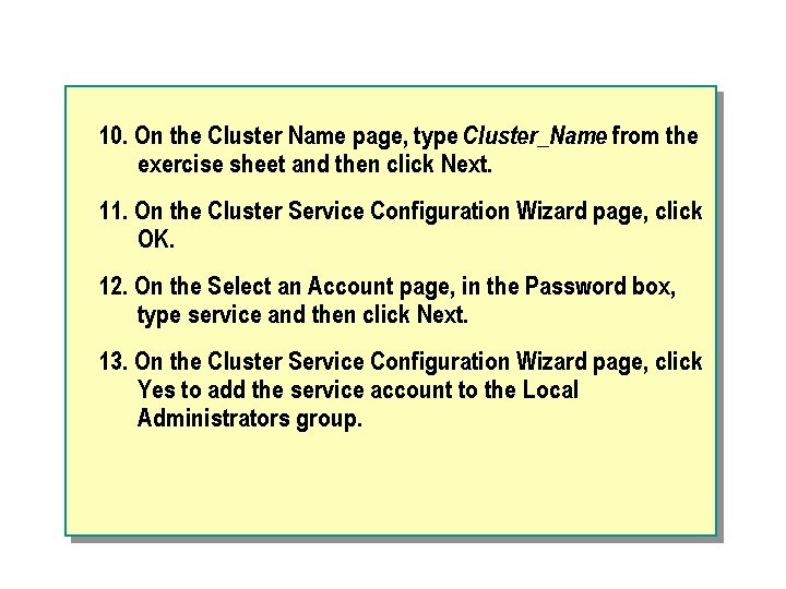 10. On the Cluster Name page, type Cluster_Name from the exercise sheet and then