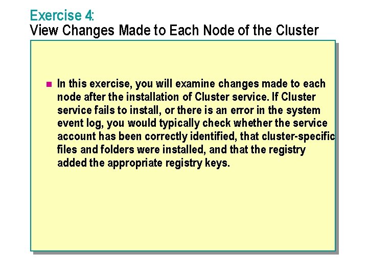 Exercise 4: View Changes Made to Each Node of the Cluster n In this