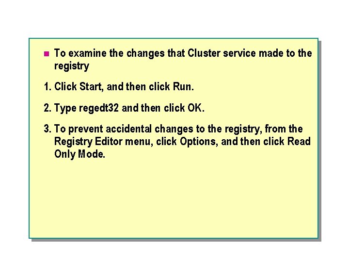 n To examine the changes that Cluster service made to the registry 1. Click