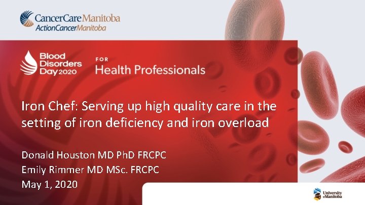 Iron Chef: Serving up high quality care in the setting of iron deficiency and Iron Chef: Serving up high quality care in the setting of iron deficiency and