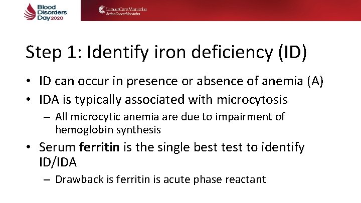 Step 1: Identify iron deficiency (ID) • ID can occur in presence or absence Step 1: Identify iron deficiency (ID) • ID can occur in presence or absence