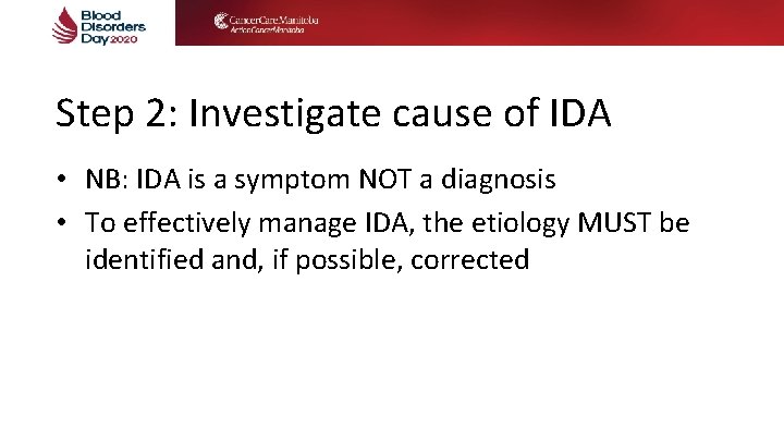 Step 2: Investigate cause of IDA • NB: IDA is a symptom NOT a Step 2: Investigate cause of IDA • NB: IDA is a symptom NOT a