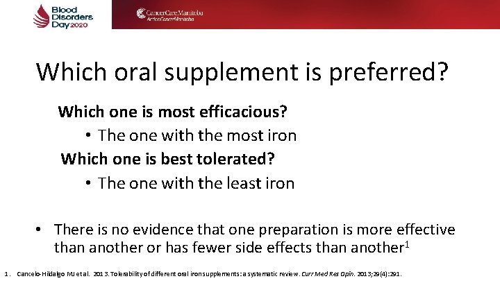 Which oral supplement is preferred? Which one is most efficacious? • The one with Which oral supplement is preferred? Which one is most efficacious? • The one with