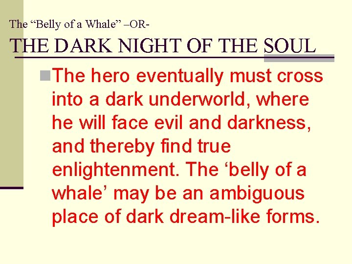 The “Belly of a Whale” –OR- THE DARK NIGHT OF THE SOUL n. The