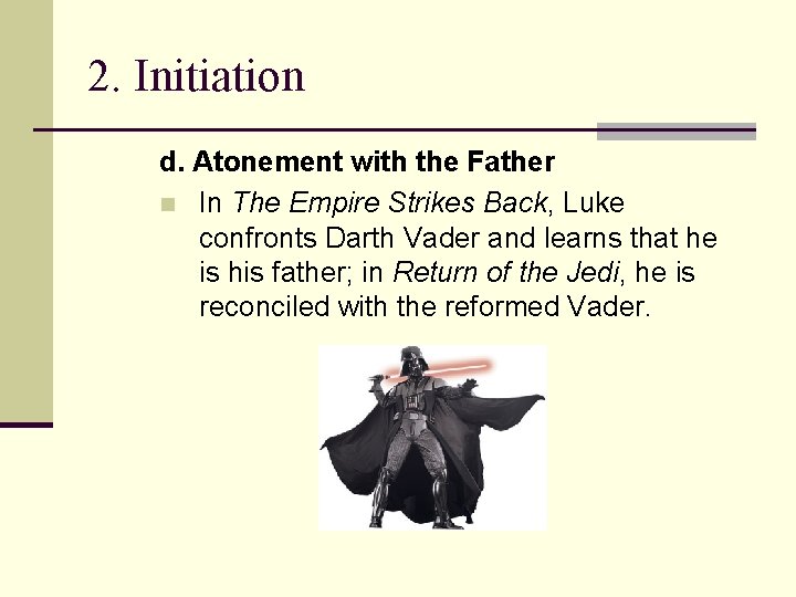 2. Initiation d. Atonement with the Father n In The Empire Strikes Back, Luke