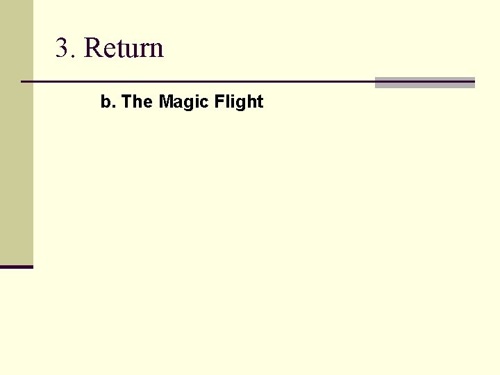 3. Return b. The Magic Flight 