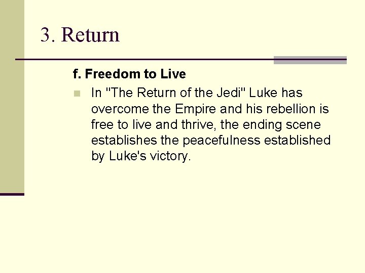 3. Return f. Freedom to Live n In "The Return of the Jedi" Luke