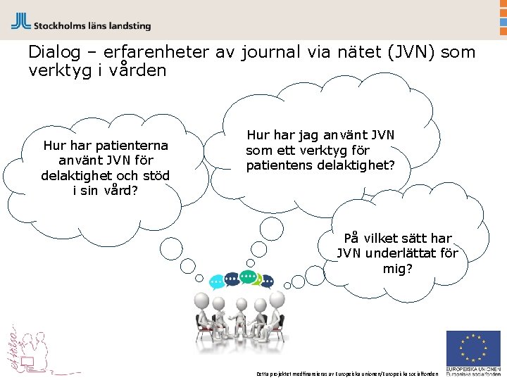 Dialog – erfarenheter av journal via nätet (JVN) som verktyg i vården Hur har