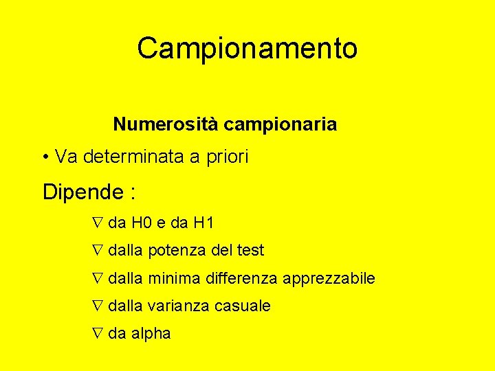 Campionamento Numerosità campionaria • Va determinata a priori Dipende : Ñ da H 0 Campionamento Numerosità campionaria • Va determinata a priori Dipende : Ñ da H 0