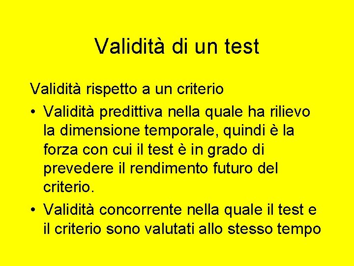 Validità di un test Validità rispetto a un criterio • Validità predittiva nella quale Validità di un test Validità rispetto a un criterio • Validità predittiva nella quale