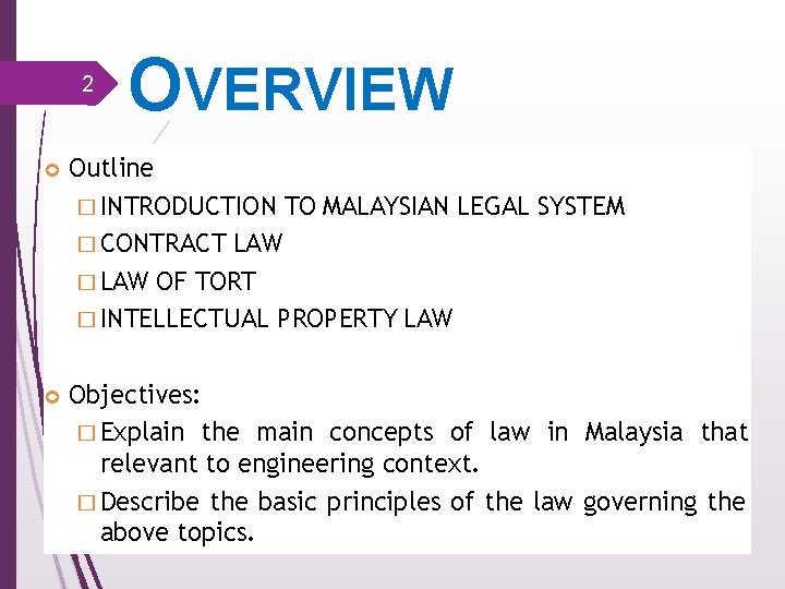 2 OVERVIEW Outline � INTRODUCTION TO MALAYSIAN LEGAL SYSTEM � CONTRACT LAW � LAW