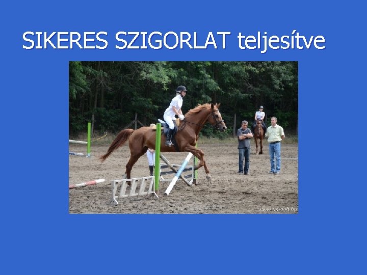 SIKERES SZIGORLAT teljesítve 