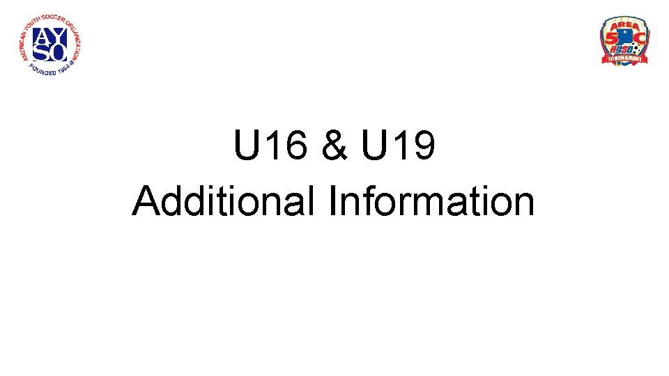 U 16 & U 19 Additional Information 