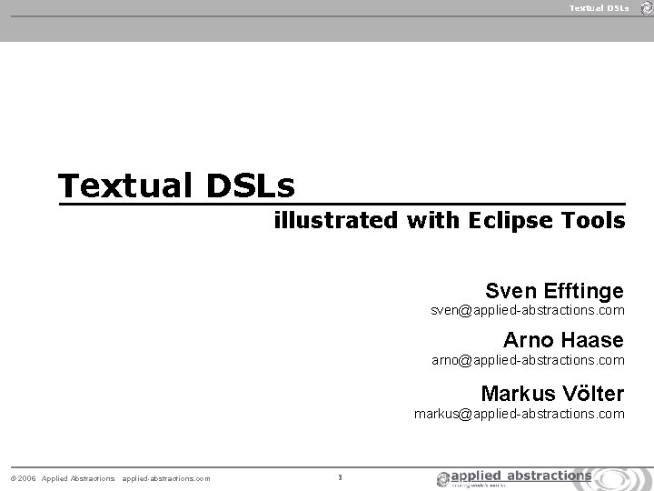 Textual DSLs illustrated with Eclipse Tools Sven Efftinge