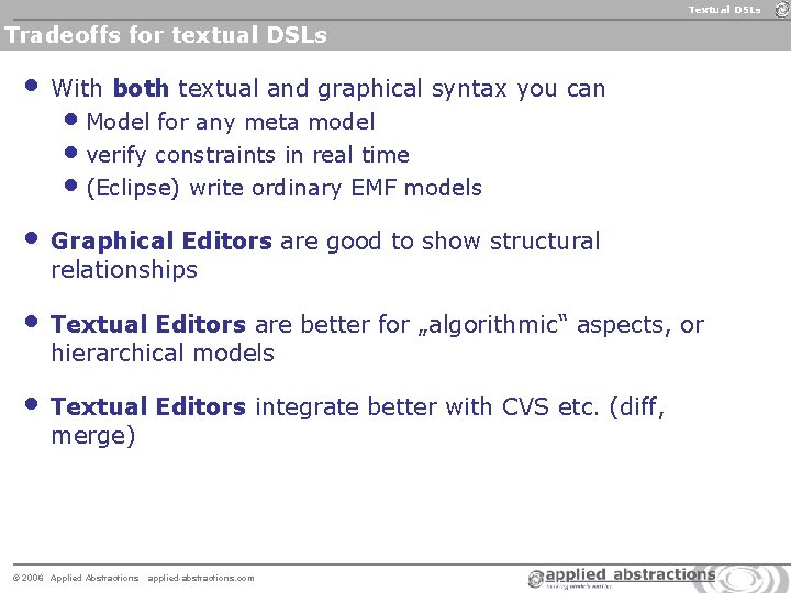 Textual DSLs Tradeoffs for textual DSLs • With both textual and graphical syntax you Textual DSLs Tradeoffs for textual DSLs • With both textual and graphical syntax you