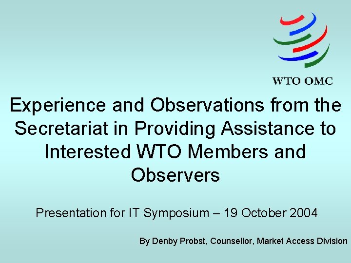 Experience and Observations from the Secretariat in Providing Assistance to Interested WTO Members and