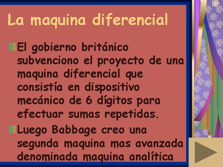 La maquina diferencial El gobierno británico subvenciono el proyecto de una maquina diferencial que