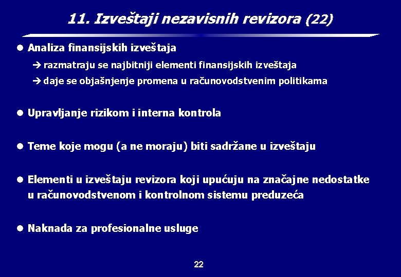 11. Izveštaji nezavisnih revizora (22) l Analiza finansijskih izveštaja è razmatraju se najbitniji elementi