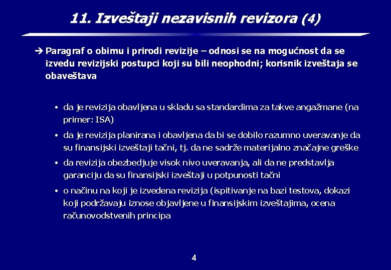 11. Izveštaji nezavisnih revizora (4) è Paragraf o obimu i prirodi revizije – odnosi