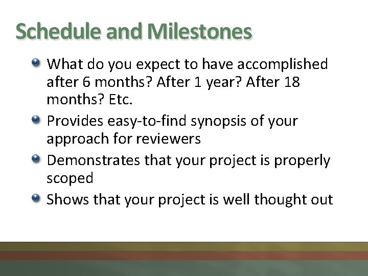 Schedule and Milestones What do you expect to have accomplished after 6 months? After