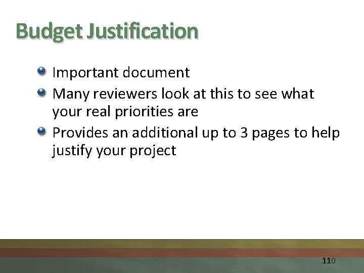 Budget Justification Important document Many reviewers look at this to see what your real