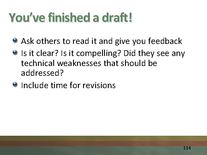 You’ve finished a draft! Ask others to read it and give you feedback Is