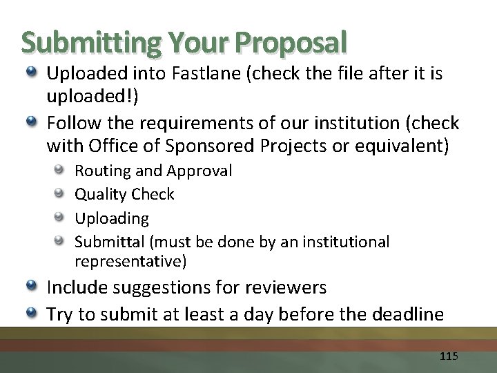 Submitting Your Proposal Uploaded into Fastlane (check the file after it is uploaded!) Follow