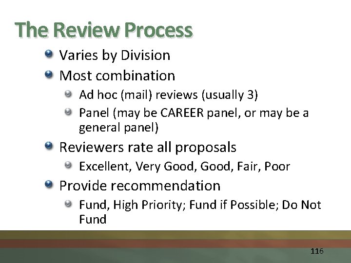 The Review Process Varies by Division Most combination Ad hoc (mail) reviews (usually 3)