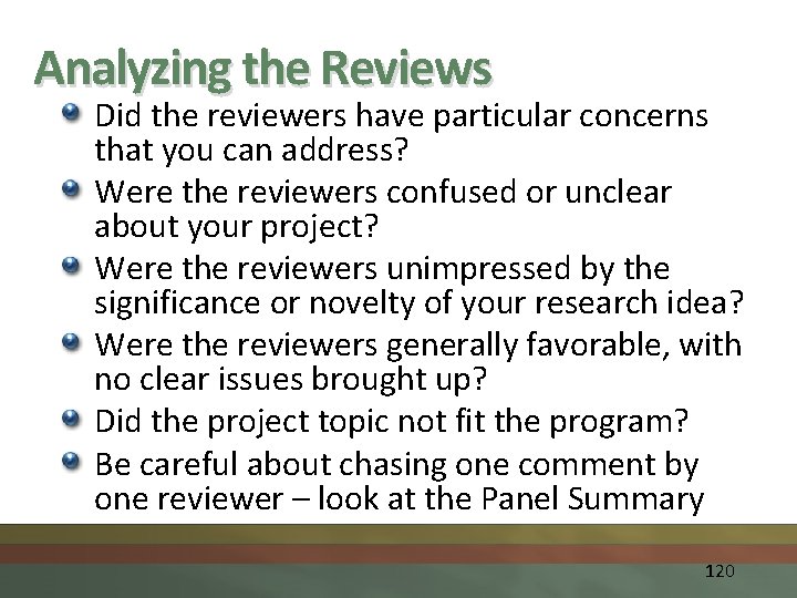 Analyzing the Reviews Did the reviewers have particular concerns that you can address? Were