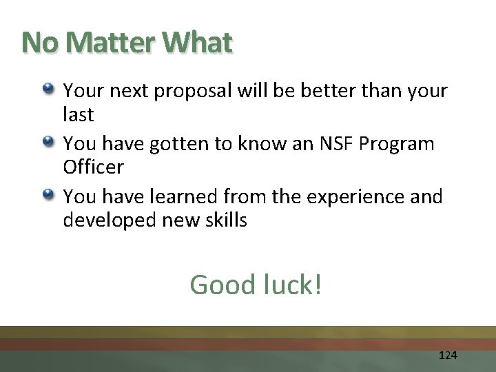 No Matter What Your next proposal will be better than your last You have