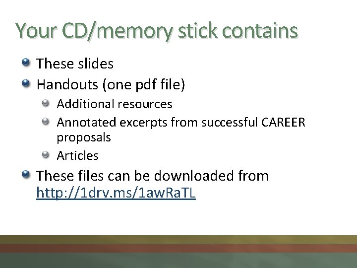 Your CD/memory stick contains These slides Handouts (one pdf file) Additional resources Annotated excerpts