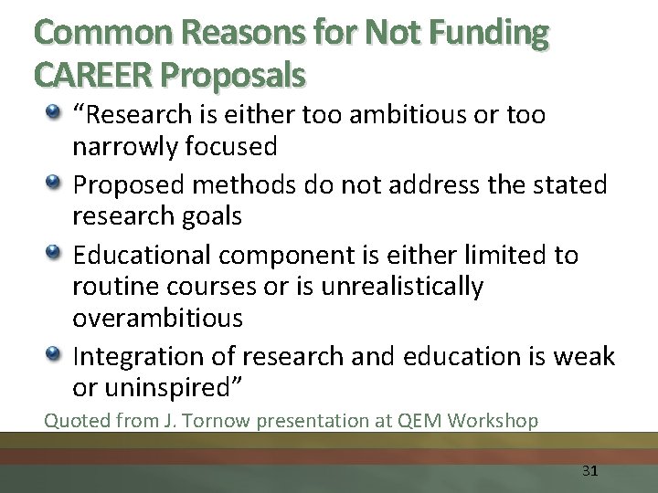 Common Reasons for Not Funding CAREER Proposals “Research is either too ambitious or too