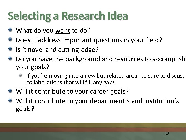 Selecting a Research Idea What do you want to do? Does it address important