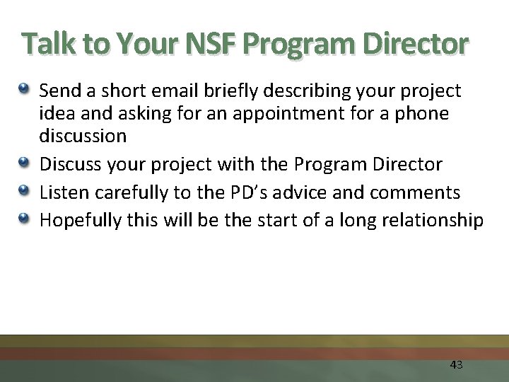 Talk to Your NSF Program Director Send a short email briefly describing your project