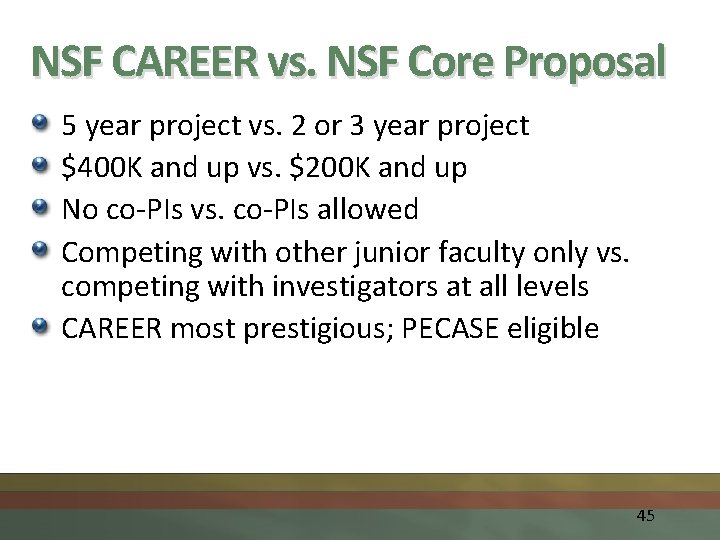 NSF CAREER vs. NSF Core Proposal 5 year project vs. 2 or 3 year