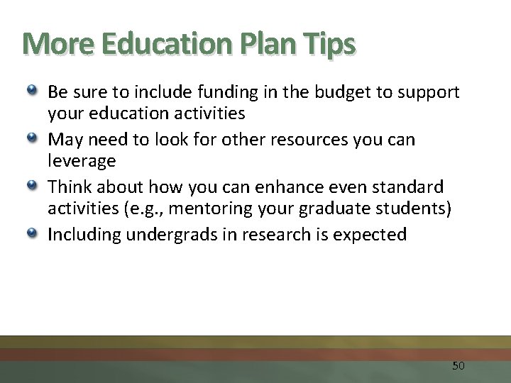 More Education Plan Tips Be sure to include funding in the budget to support